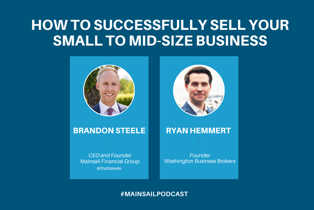 How to Successfully Sell Your Small to Mid-Size Business with Ryan Hemmert of Washington Business Brokers