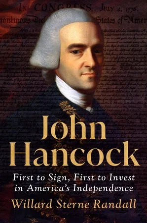 picture of John Hancock on cover of book John Hancock First to sign first to invest in America's independence by Willard Sterne Randall Penguin 2025