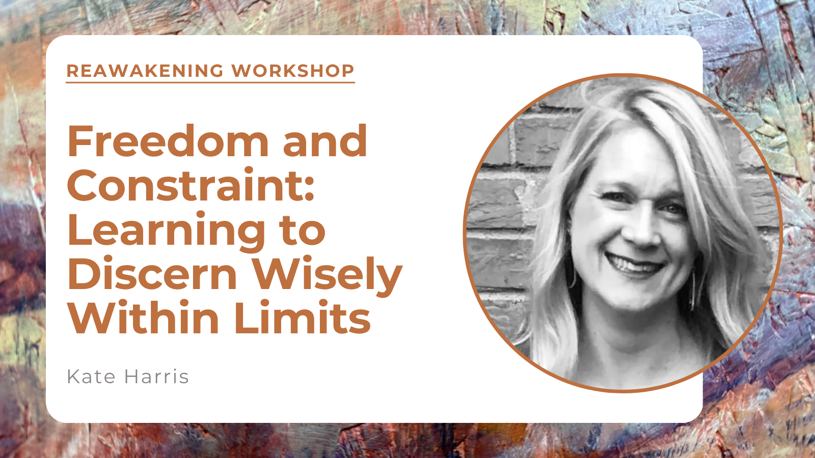 Freedom and Constraint: Learning to Discern Wisely Within Limits