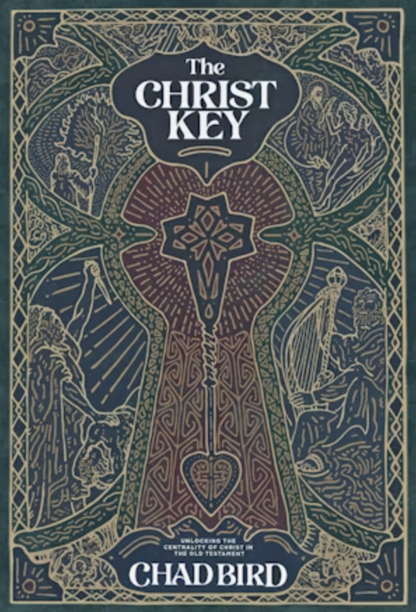 The Christ Key: Unlocking the Centrality of Christ in the Old Testament