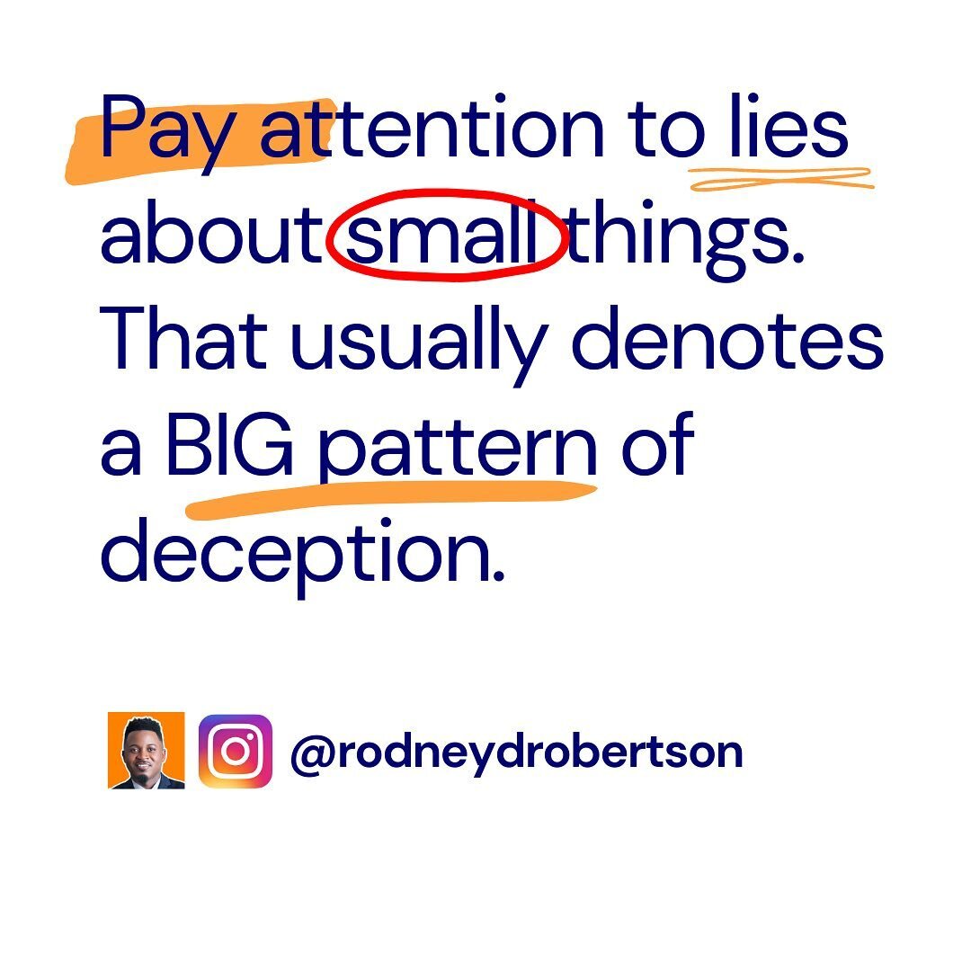 In relationships, pay attention to lies about small things. It usually denotes a BIG pattern of deception. 

Type &lsquo;No Lies&rsquo; if you agree in the comments below 👇🏾. 

Follow Coach Rod @rodneydrobertson on Instagram &amp; TikTok for relati