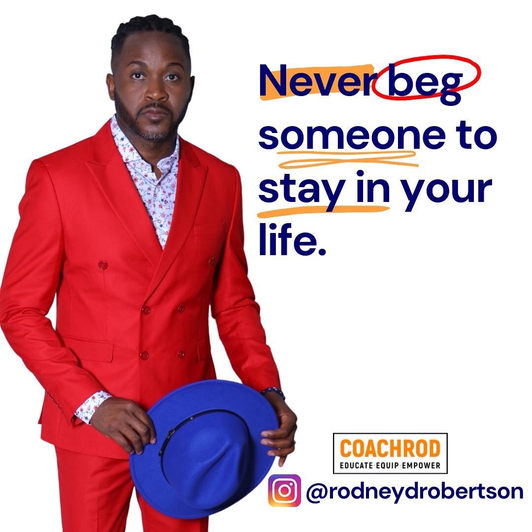 Never beg someone to stay in your life. 

Type &lsquo;NEVER&rsquo; below 👇🏾 if you agree. 

Follow Coach Rod @rodneydrobertson on Instagram &amp; TikTok for relationshp tips and tools. #marriagecoach #blacklifecoach #blacklifecoaches #blackchristia