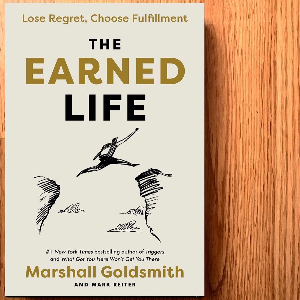 Book: The Earned Life
Author: Marshall Goldsmith and Mark Reiter 
Reviewer: Caprice Hogg
@capricefineart

Caprice writes: &ldquo;In this book, the author states that we all have a certain amount of regret, and advises us how to avoid these regrets an