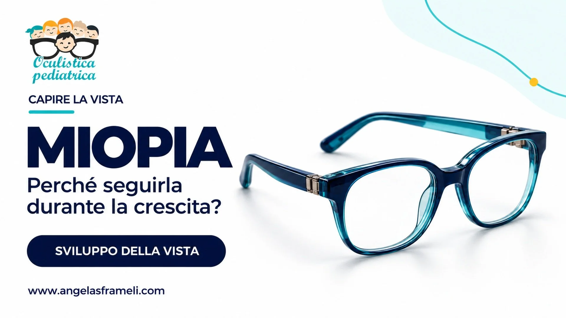Occhiali turchesi: seguire la miopia durante la crescita.
