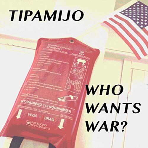 Tipamijo - Who Wants War?