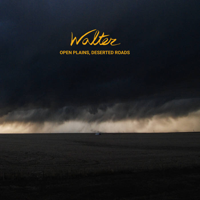 Walter - Open Plains, Deserted Roads