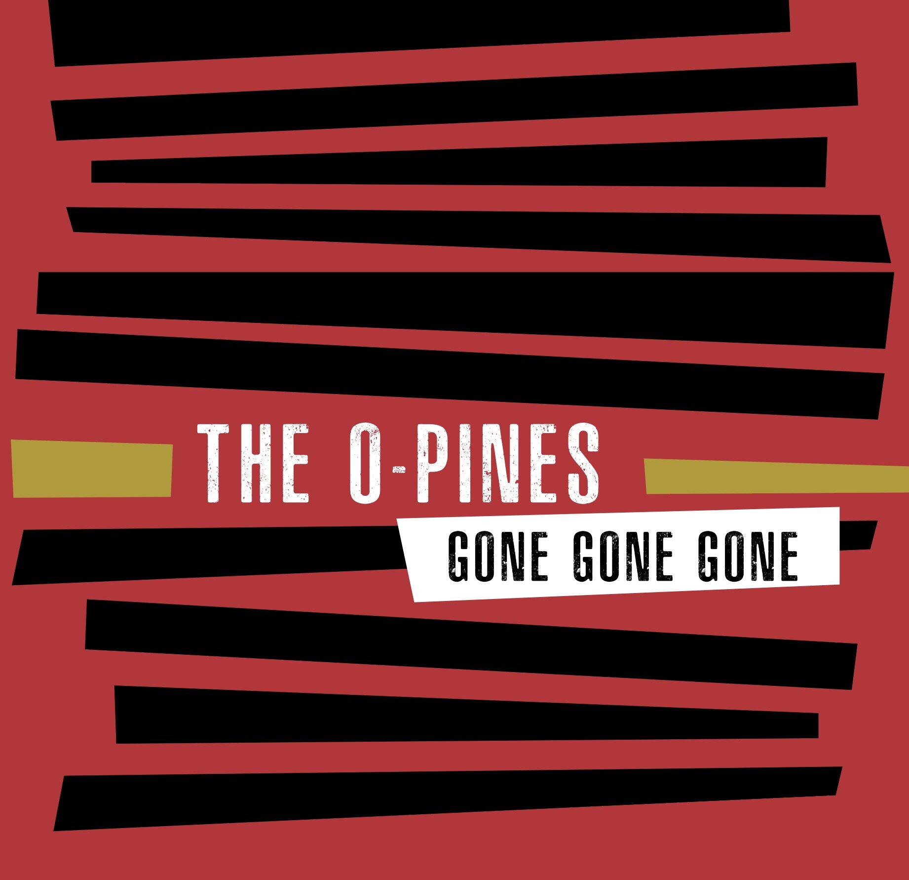 The O-Pines - Gone Gone Gone
