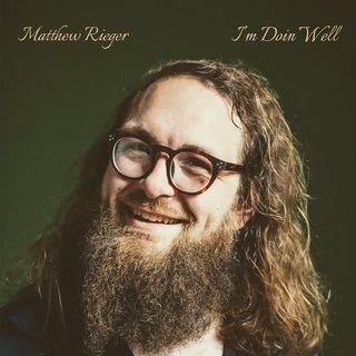Matthew Rieger - I'm Doin Well
