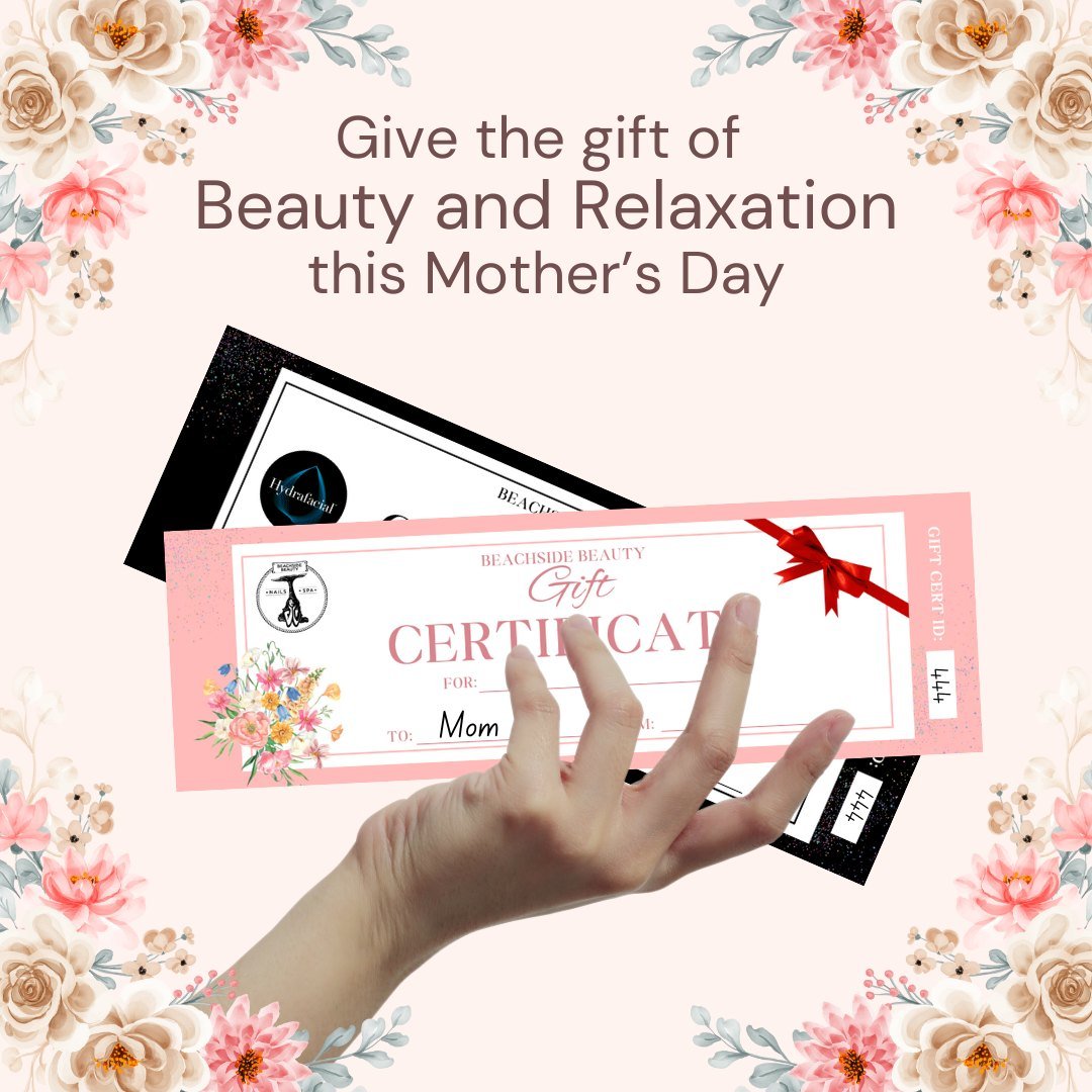 💐Mother's Day is 2 weeks away! Don't forget to gift the special moms in your life with a day of beauty and relaxation at Beachside Beauty!

💌Physical Gift Certificates are available for purchase at Beachside Beauty.
📧Virtual Gift Cards are availab