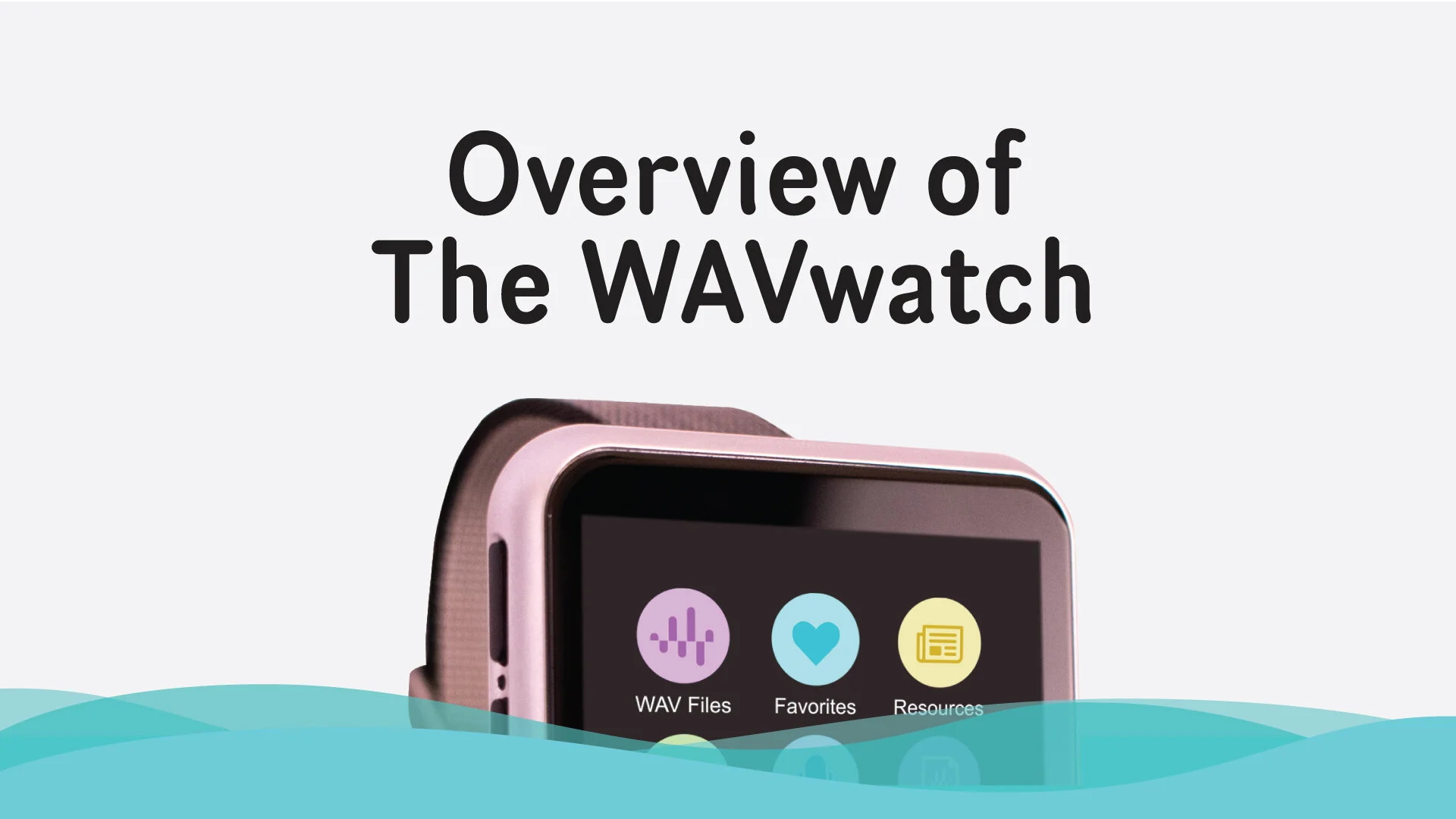 Self Care: An Overview of The WAVwatch (Video)