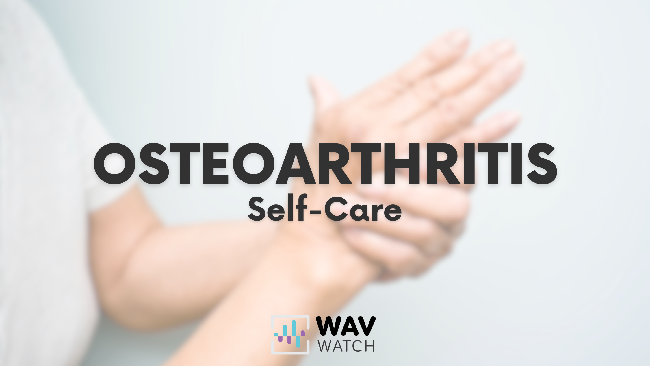 Osteoarthritis Self-Care: Holistic Relief for Arthritis
