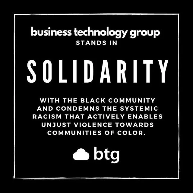 BTG stands in solidarity with the Black community.