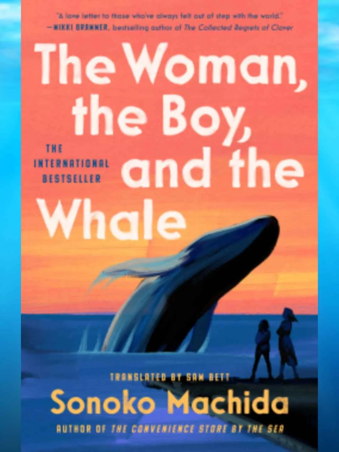 Book cover of The Woman, the Boy, and the Whale by Sonoko Machida, translated by Sam Bett.