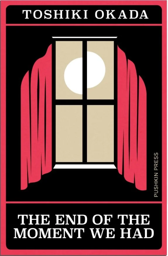 Book cover of The End of the Moment We Had by Toshiki Okada, a Japanese novel in translation reviewed on My Asian Era