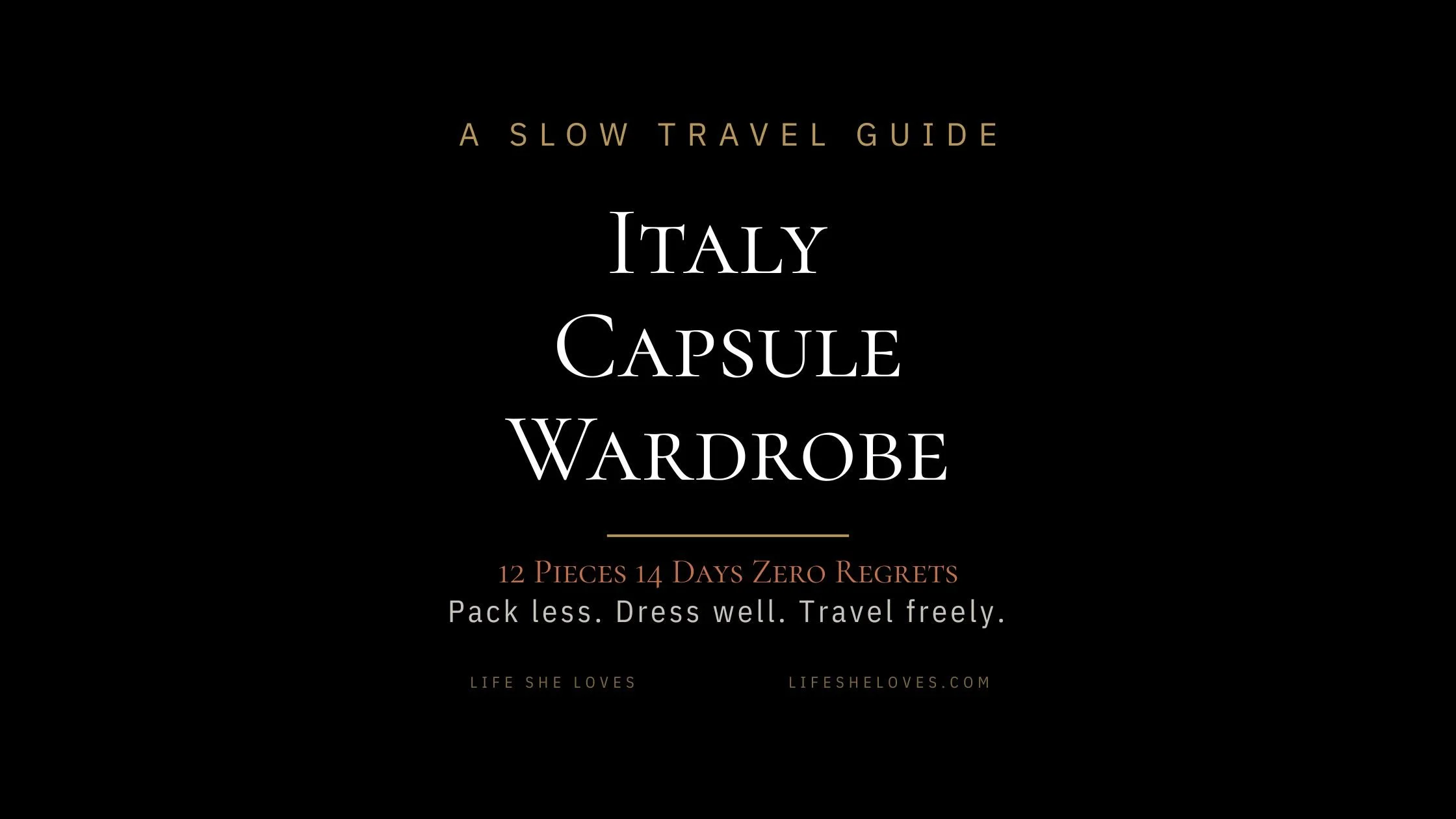 Cover of a travel guide titled "Italy Capsule Wardrobe" with a black background and white and tan text, stating "A Slow Travel Guide," "12 Pieces 14 Days Zero Regrets," and encouraging packing less and dressing well.