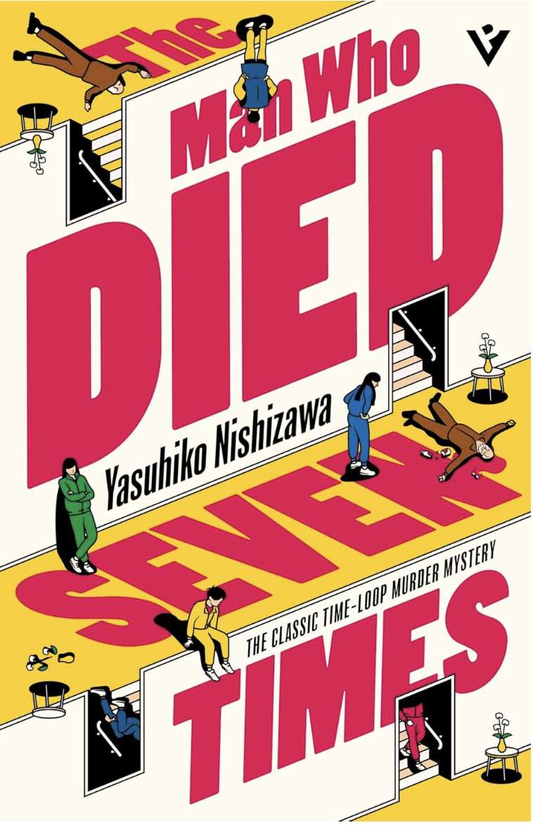 Book cover of The Man Who Died Seven Times by Yasuhiko Nishizawa, translated by Jesse Kirkwood.