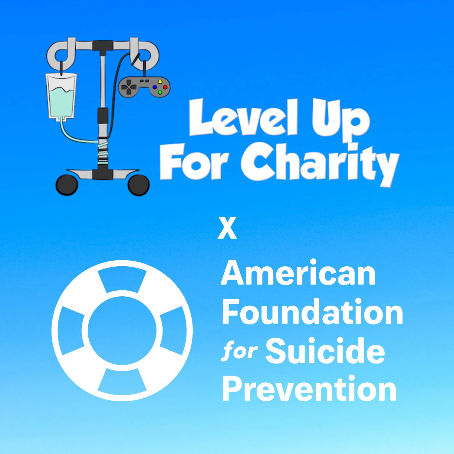 *PostPoned* Level Up For Charity's Next Event In Support of Suicide Prevention