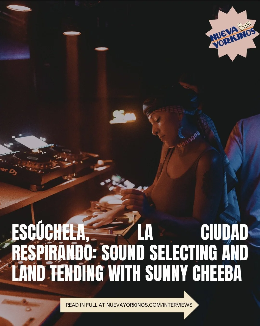 Nueva Yorkinos: Escúchela, la ciudad respirando: Sound Selecting and Land Tending with Sunny Cheeba