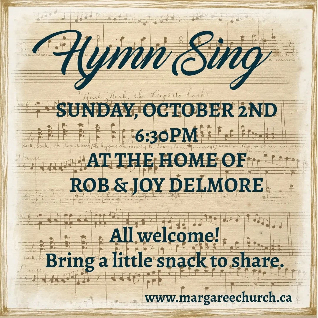 Hymn Sing at the Delmore's at 6:30 pm 