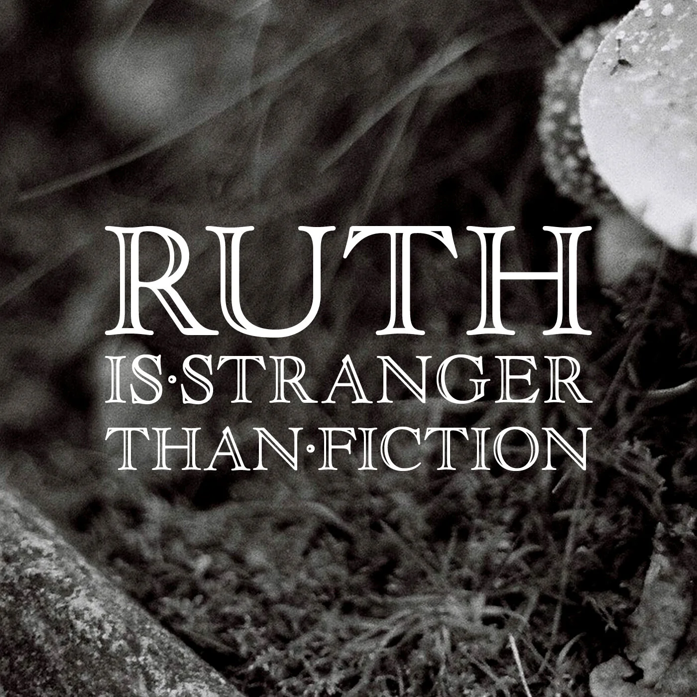 Ruth is Stranger Than Fiction Artwork