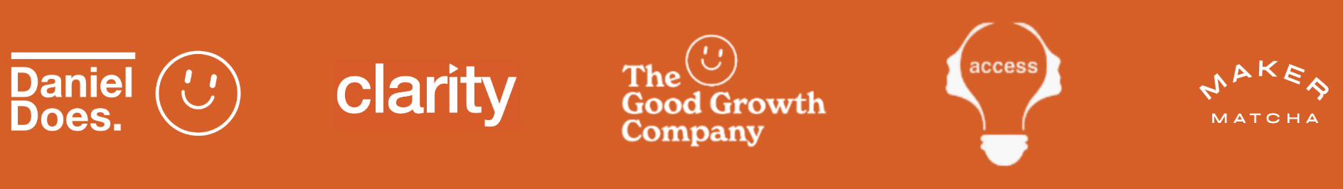 A graphic with an orange background and white text and icons, including the phrases 'Daniel Does.', 'clarity', 'The Good Growth Company', 'access', and 'MAKER MATCHA', along with smiley face icons and a lightbulb illustration.