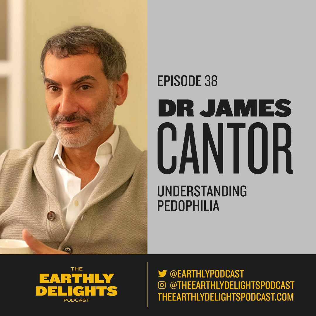 #38: Dr James Cantor - Understanding Pedophilia