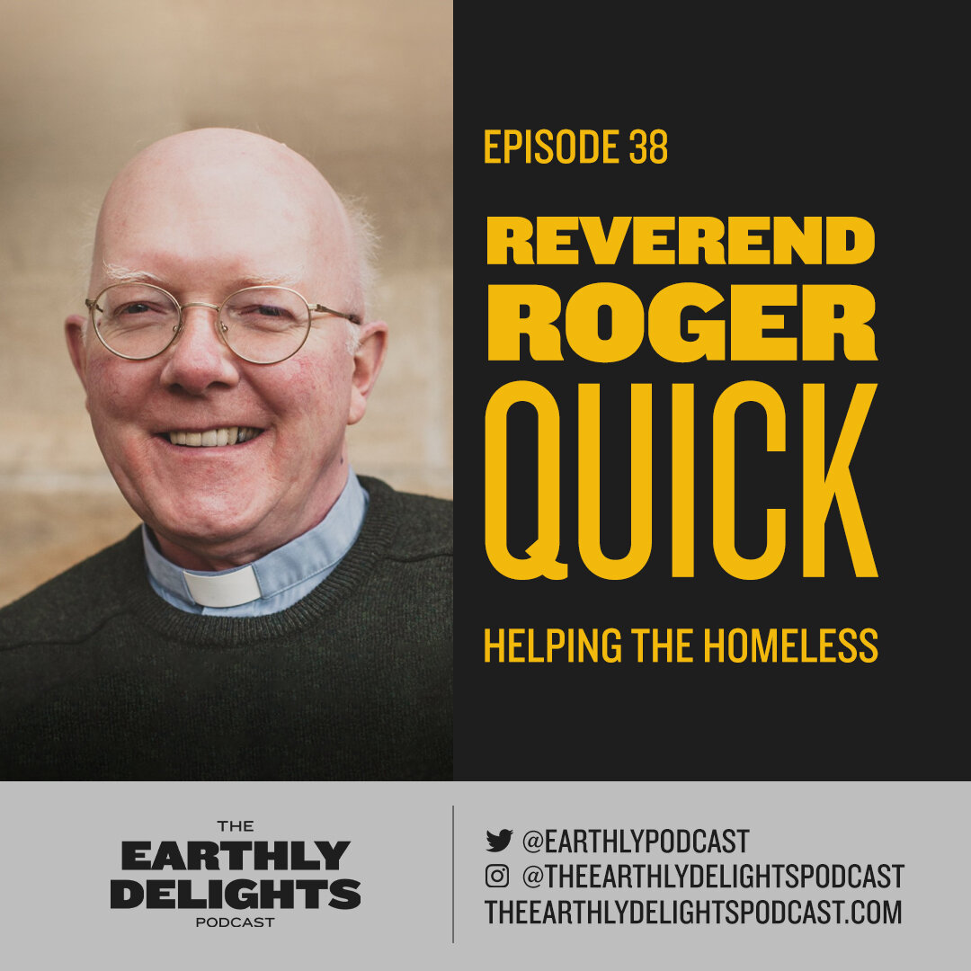 #40: Reverend Roger Quick - Helping The Homeless