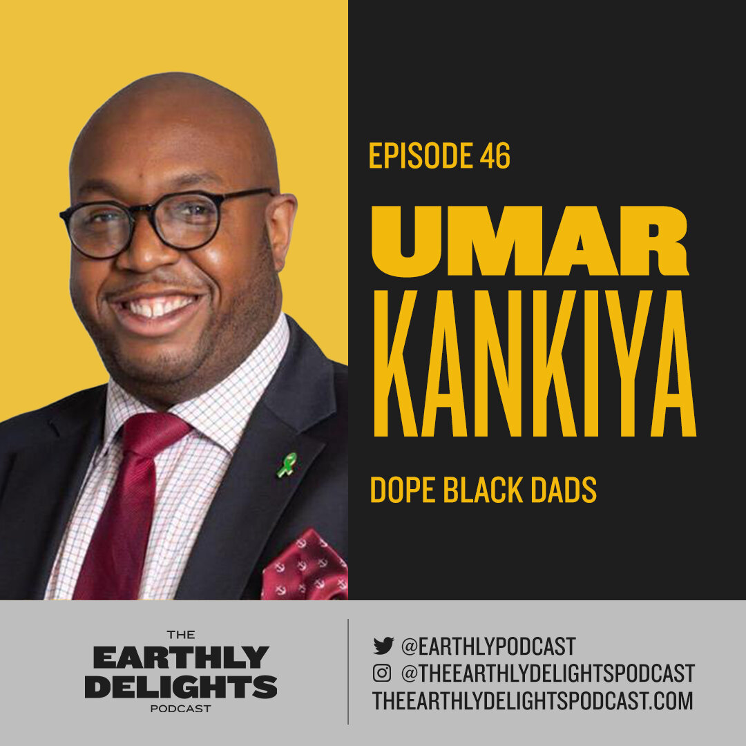 #46: Umar Kankiya - Dope Black Dads