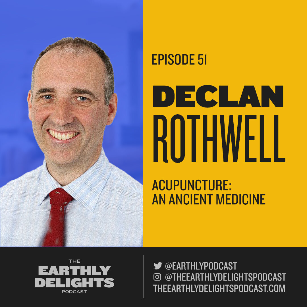 #51: Declan Rothwell - Acupuncture; an Ancient Medicine