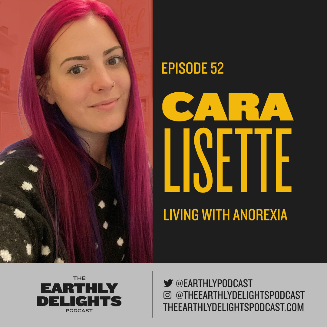 #52: Cara Lisette - Living with Anorexia