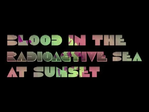 Blood in the Radioactive Sea at Sunset