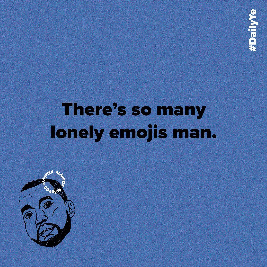&ldquo;There&rsquo;s so many lonely emojis man.&rdquo; [original tweet: 14.08.2020] #DailyYe