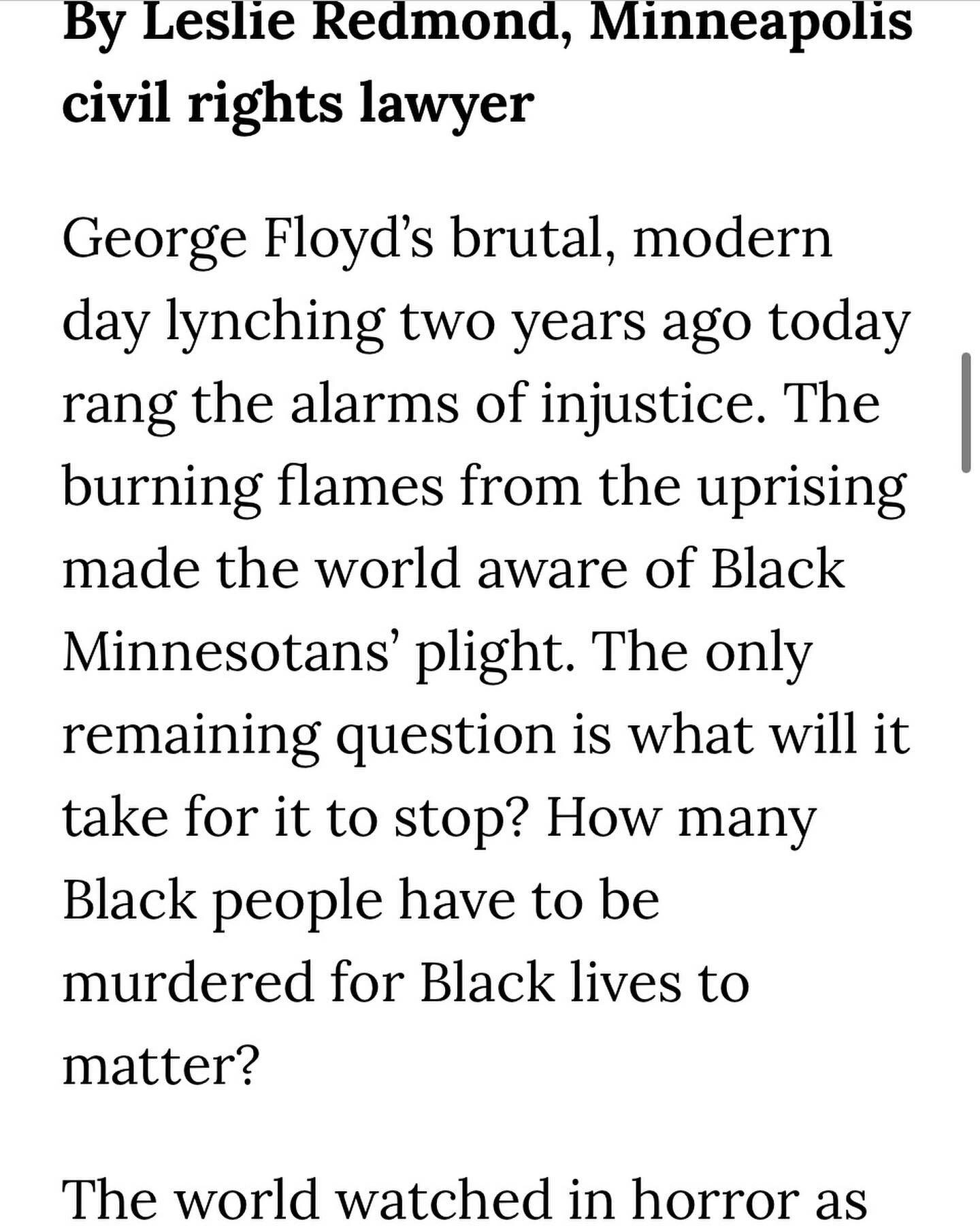 Two years later #GeorgeFloyd Please read my article. Link in my bio

&ldquo;George Floyd&rsquo;s brutal, modern day lynching two years ago today rang the alarms of injustice. The burning flames from the uprising made the world aware of Black Minnesot