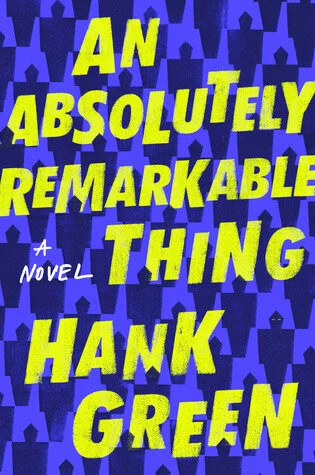 An Absolutely Remarkable Think By Hank Green (Copy)