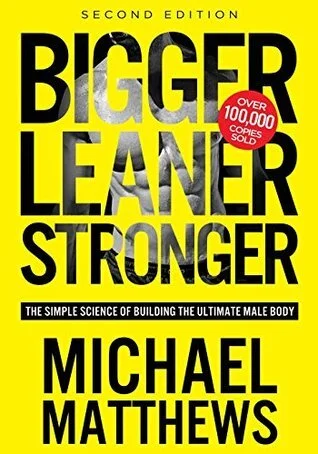 Bigger Leaner Stronger by Michael Matthews (Copy)