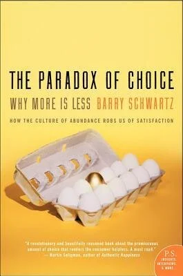 The Paradox of Choice by Barry Schwarts (Copy)