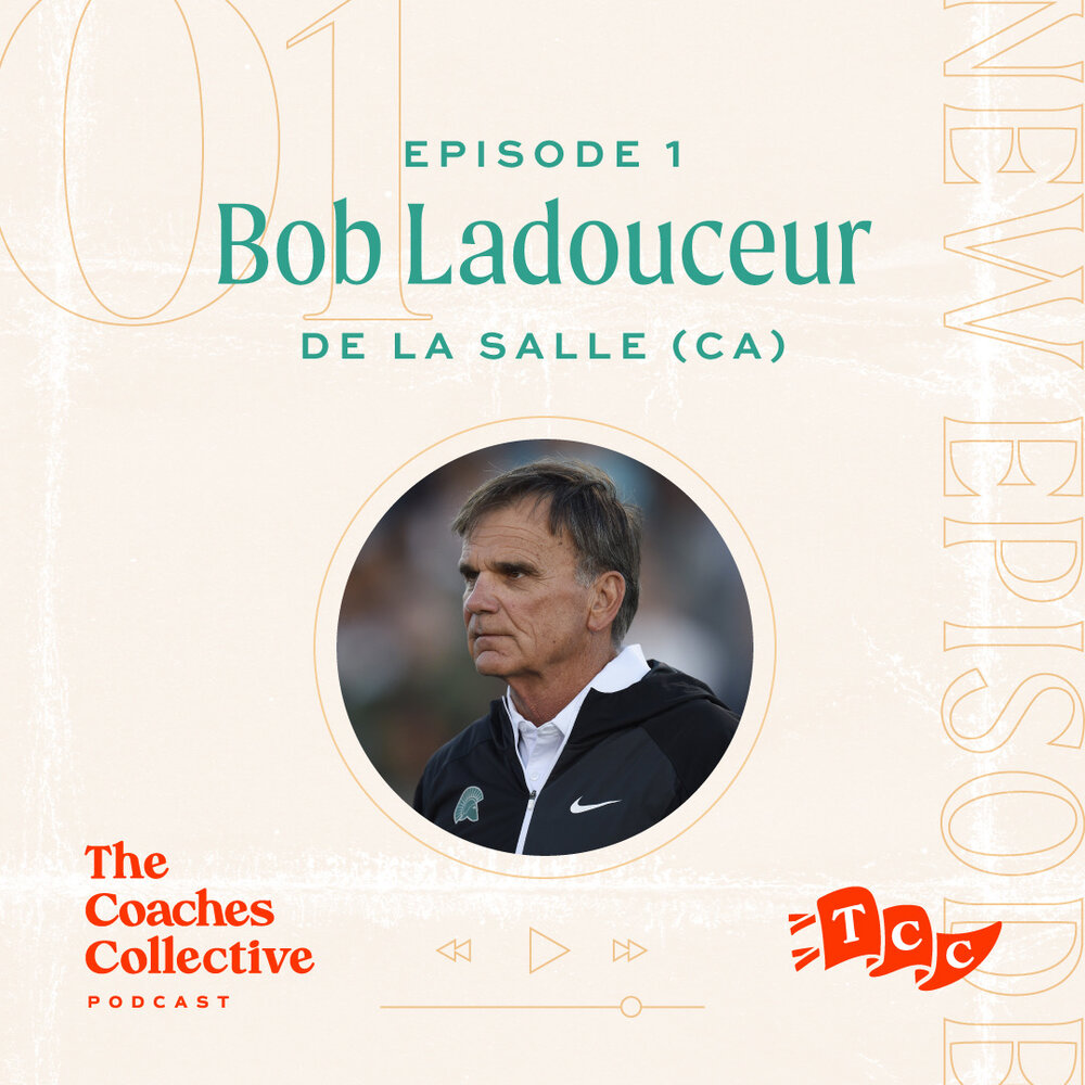 The Coaches Collective Podcast - Bob Ladouceur — Coach Dan Casey