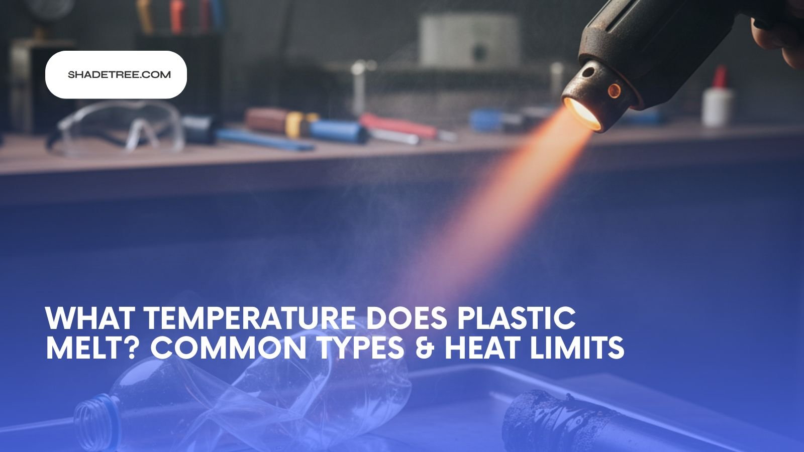 What Temperature Does Plastic Melt? Melting Points, Softening &amp; Safe Heat Limits