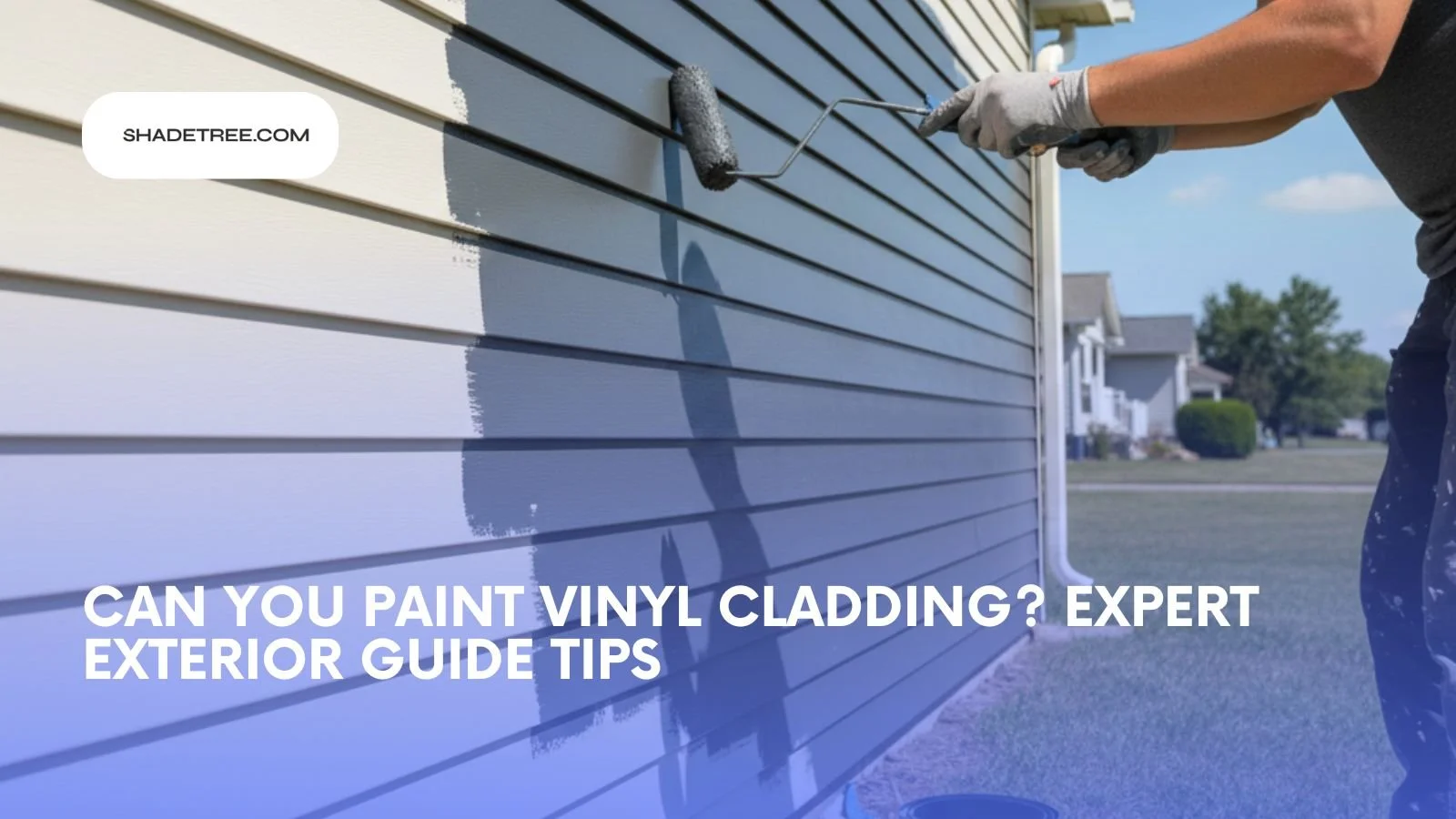 Can You Paint Vinyl Cladding? Expert Exterior Guide Tips