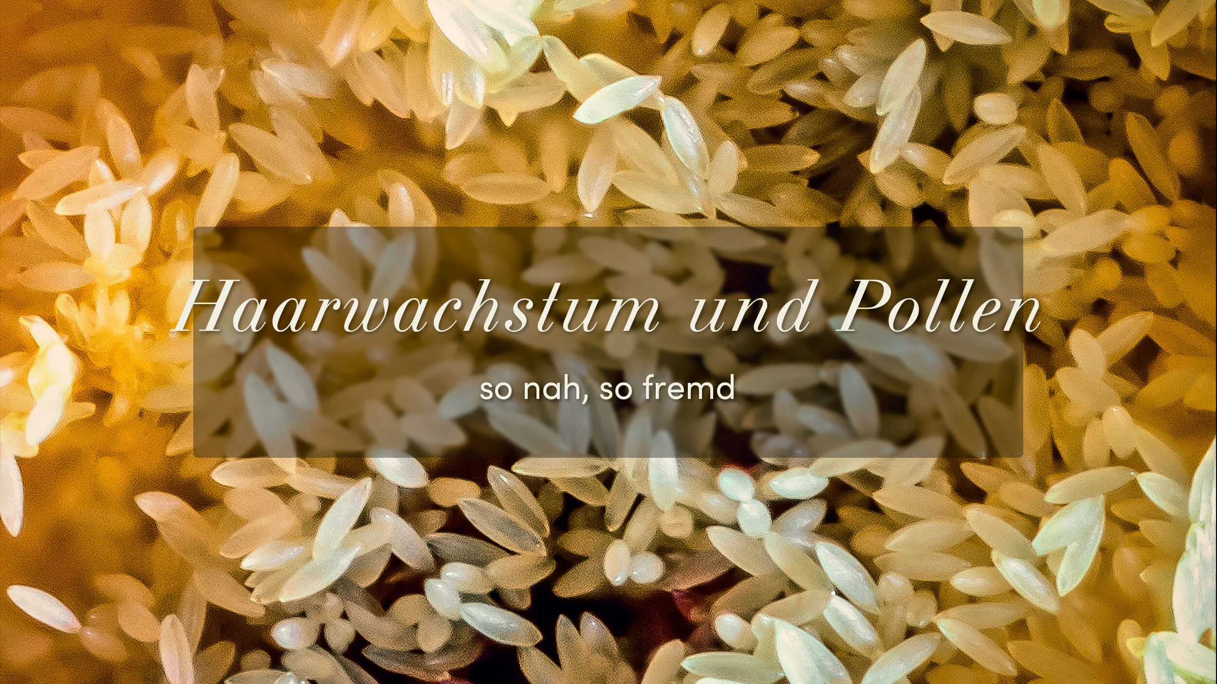 Haarwachstum und Pollen