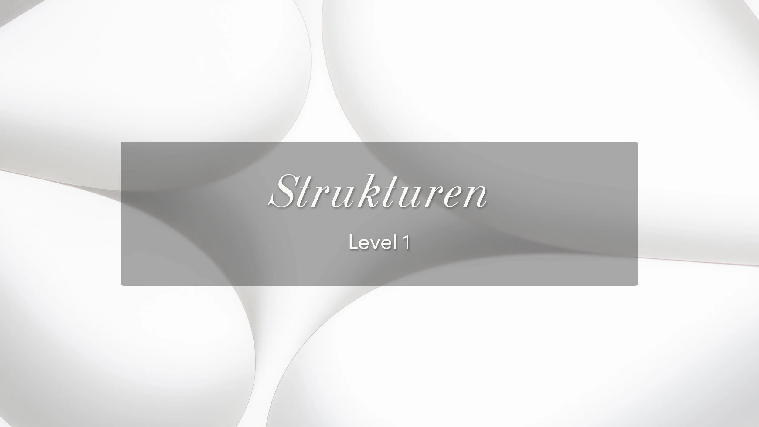 Strukturen, Level 1