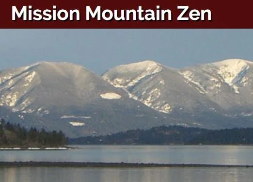 ONLINE- Mission Mountain Zen Affiliate Center 5 Day Precepts Spring Retreat