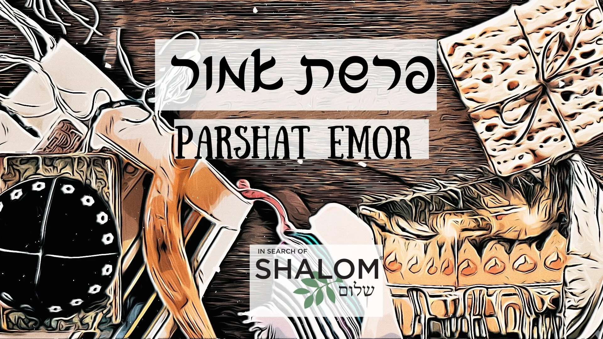 #28 — Parshat Emor