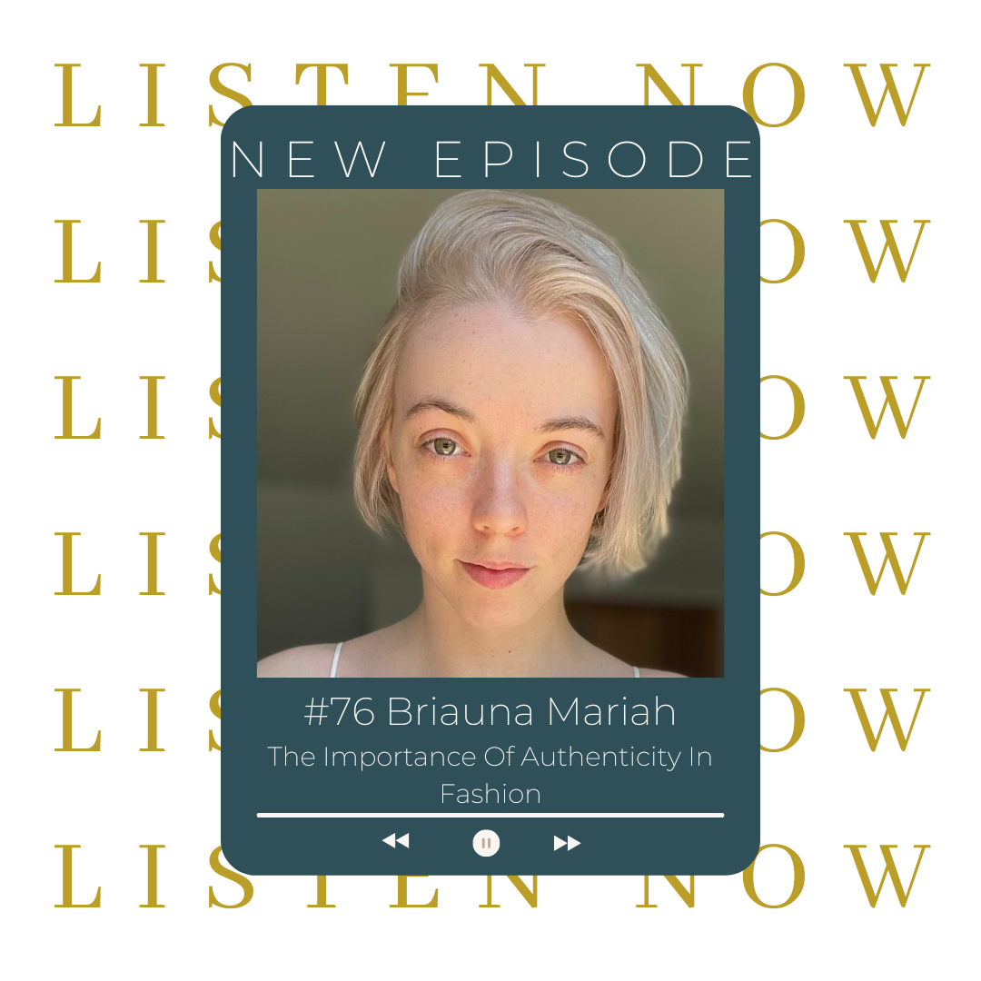 Briauna Mariah On The Importance Of Authenticity In Fashion