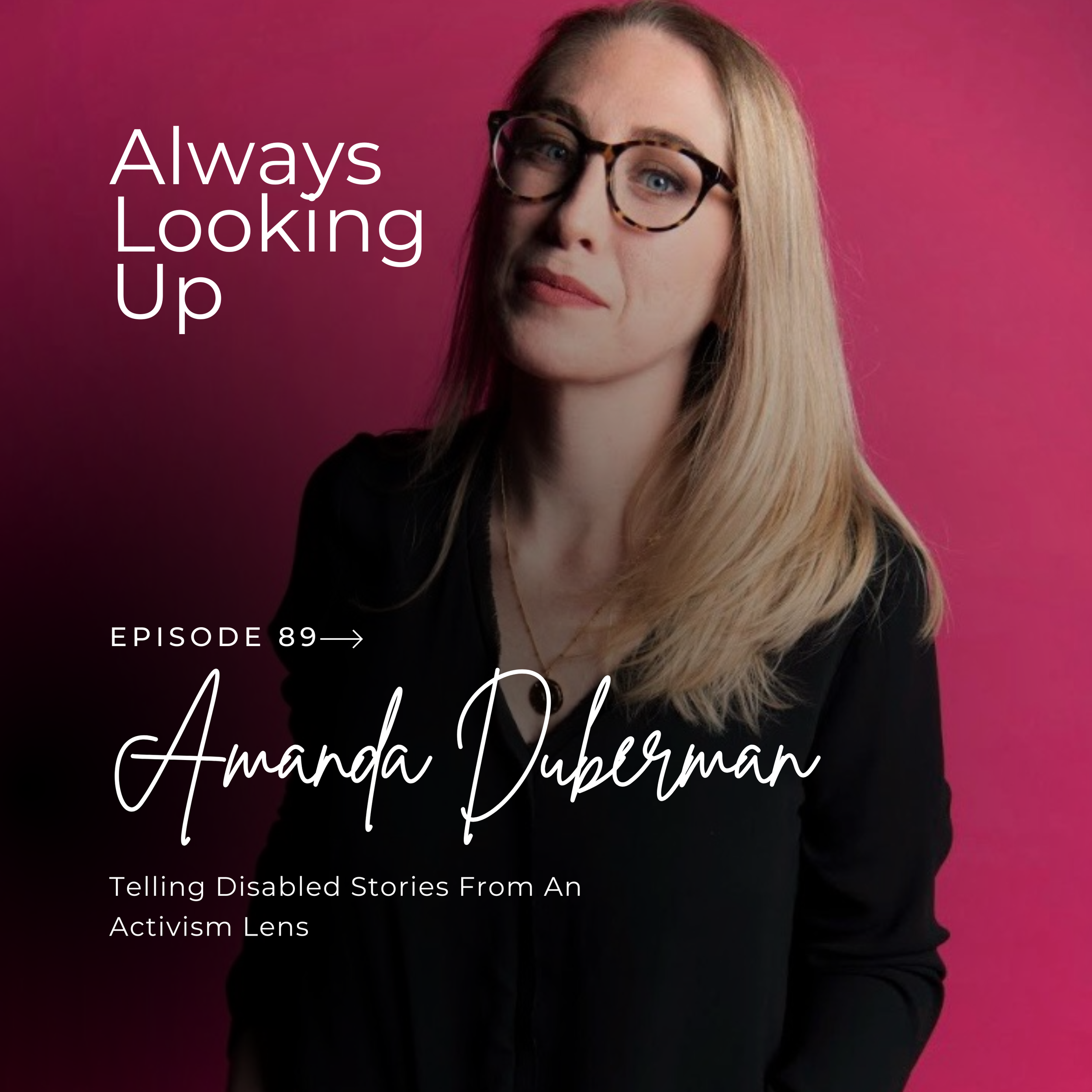 Amanda Duberman On Telling Disabled Stories From An Activism Lens