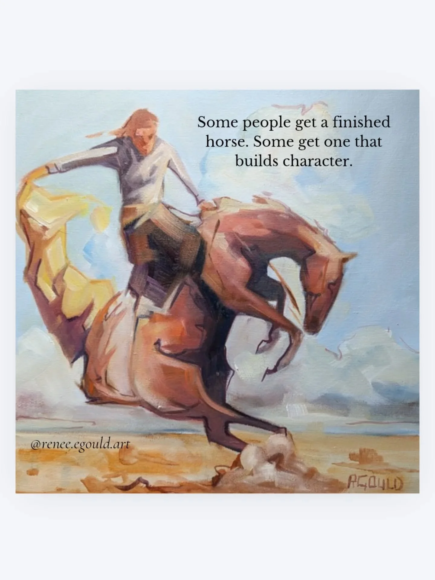 I definitely had a few "character"enhancing steeds