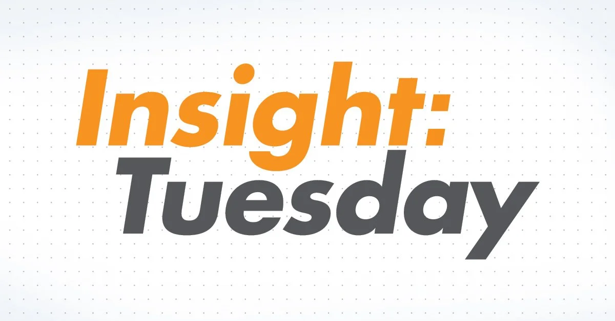        &nbsp;      

 
   Insight Tuesday is Back! 
 




















  
  



    










































  

    
  
     

      

      
         
          
        
        

        
          
            
           
 