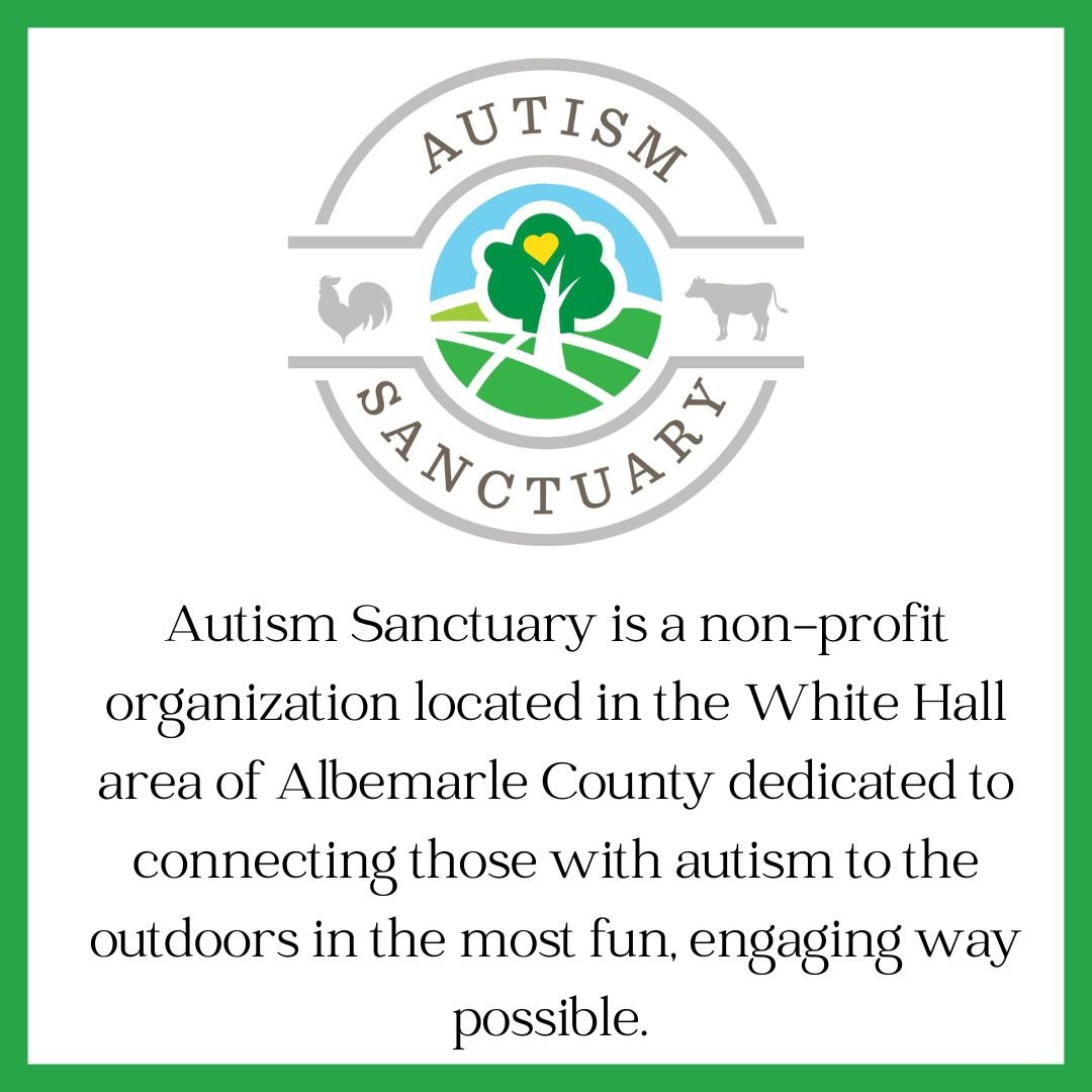 Autism Sanctuary is a non-profit organization located in the White Hall area of Albemarle County dedicated to connecting those with autism to the outdoors in the most fun, engaging way possible..jpg