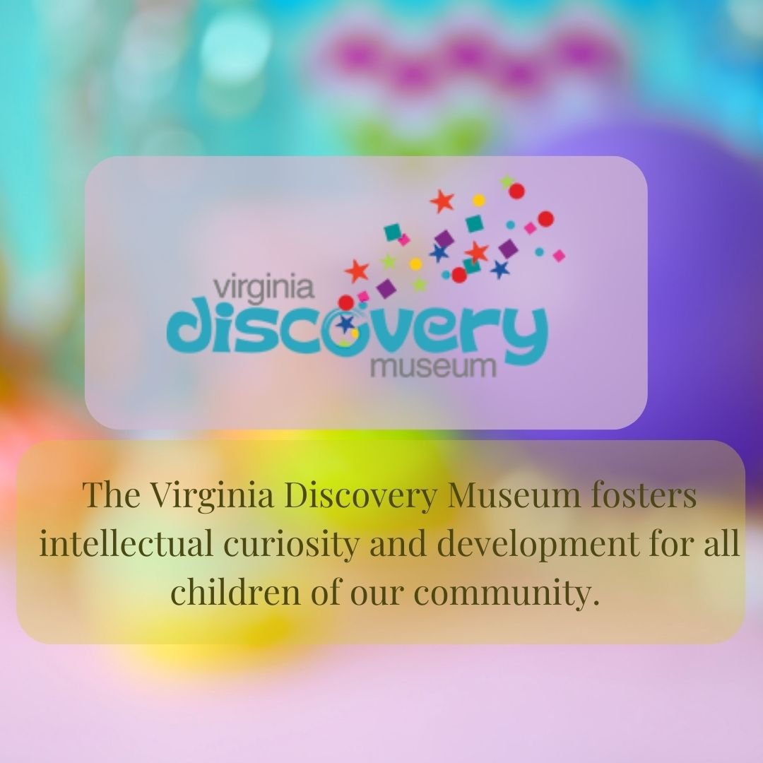The Virginia Discovery Museum fosters intellectual curiosity and development for all children of our community..jpg