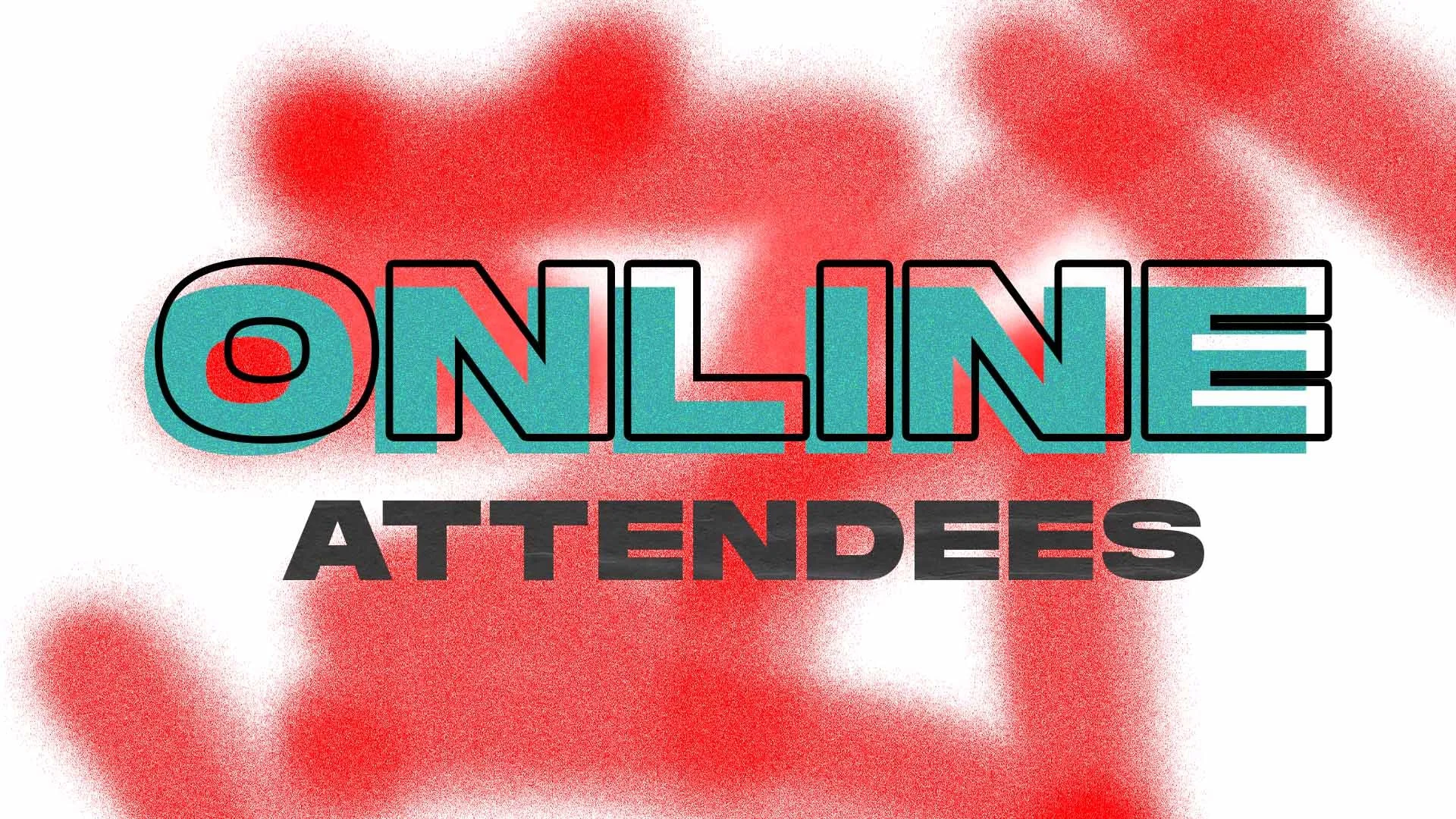 ONLINE ATTENDEES TEXT AND SPRAY PAINT IMAGE
